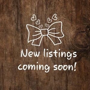 NEW LISTINGS COMING SOON!